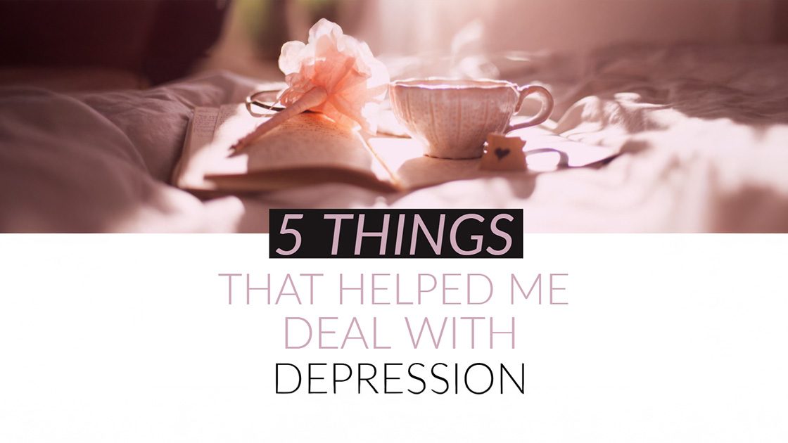 5 Things That Helped Me Deal With Depression